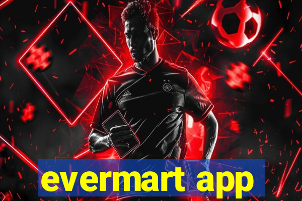 evermart app